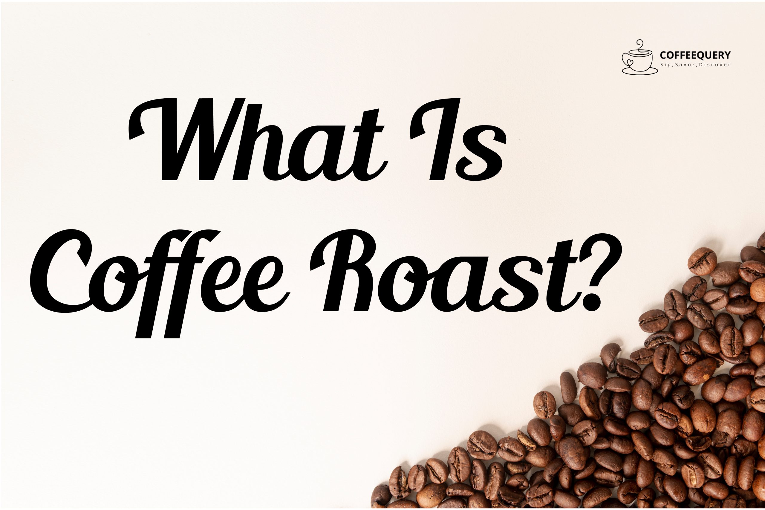 What Is Coffee Roast